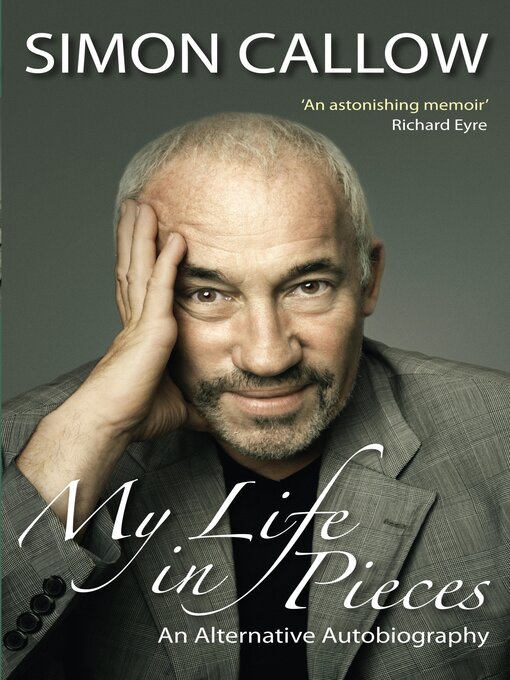 Title details for My Life in Pieces by Simon Callow - Available